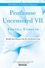 Penthouse Uncensored VII: Erotica Unbound (Penthouse Adventures #7) By Penthouse International Cover Image