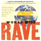 World Wide Rave: Creating Triggers That Get Millions of People to Spread Your Ideas and Share Your Stories Cover Image
