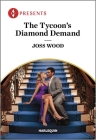 The Tycoon's Diamond Demand (Diamond in the Rough #3) Cover Image