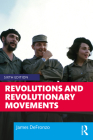 Revolutions and Revolutionary Movements By James DeFronzo Cover Image