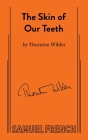 The Skin of Our Teeth By Thornton Wilder Cover Image
