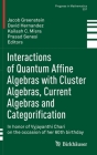 Interactions of Quantum Affine Algebras with Cluster Algebras, Current Algebras and Categorification: In Honor of Vyjayanthi Chari on the Occasion of (Progress in Mathematics #337) By Jacob Greenstein (Editor), David Hernandez (Editor), Kailash C. Misra (Editor) Cover Image