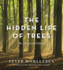 The Hidden Life of Trees: The Illustrated Edition Cover Image