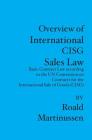 Overview of International CISG Sales Law: Basic Contract Law according to the UN Convention on Contracts for the International Sale of Goods (CISG) By Roald Martinussen Cover Image