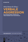 Verbale Aggression: Multidisziplinäre Zugänge Zur Verletzenden Macht Der Sprache By Silvia Bonacchi (Editor) Cover Image