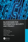 Blockchain for Information Security and Privacy By Udai Pratap Rao (Editor), Piyush Kumar Shukla (Editor), Chandan Trivedi (Editor) Cover Image