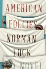 American Follies (American Novels) By Norman Lock Cover Image