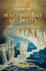 Mapping the Afterlife: From Homer to Dante By Emma Gee Cover Image