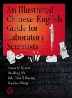 An Illustrated Chinese-English Guide for Biomedical Scientists By James M. Samet, Weidong Wu, Yuh-Chin Huang Cover Image