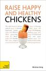 Raise Happy Chickens and Other Poultry Cover Image