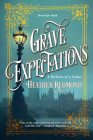 Grave Expectations (A Dickens of a Crime #2) By Heather Redmond Cover Image