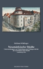 Neumärkische Städte: Untersuchungen zur Entstehung und Frühgeschichte der neumärkischen Städte, Landsberg 1932 Cover Image