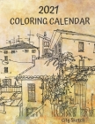 2021 Coloring Calendar: 2021 Monthly Calendar with beautiful sketches of European Cities By Annie Sophia Smith Cover Image