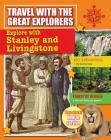 Explore with Stanley and Livingstone (Travel with the Great Explorers) By O'Brien Cynthia Cover Image