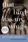 That Bird Has My Wings: The Autobiography of an Innocent Man on Death Row Cover Image