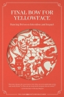 Final Bow for Yellowface: Dancing between Intention and Impact Cover Image