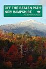 New Hampshire Off the Beaten Path(r): A Guide to Unique Places (Off the Beaten Path New Hampshire) By Barbara Rogers, Stillman Rogers Cover Image