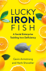 Lucky Iron Fish: A Social Enterprise Tackling Iron Deficiency Cover Image