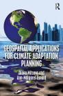 Geospatial Applications for Climate Adaptation Planning By Diana Mitsova, Ann-Margaret Esnard Cover Image
