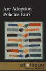Are Adoption Policies Fair? (At Issue) Cover Image