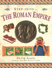 Step Into The... Roman Empire By Philip Steele Cover Image