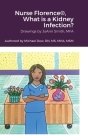 Nurse Florence(R), What is a Kidney Infection? By Michael Dow, Joann Smith (Other) Cover Image