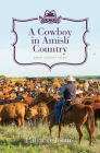 A Cowboy in Amish Country By Patricia Johns Cover Image