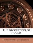 The Decoration of Houses By Edith Wharton, Ogden Codman Cover Image