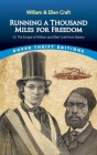 Running a Thousand Miles for Freedom: Or, the Escape of William and Ellen Craft from Slavery Cover Image