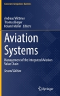Aviation Systems: Management of the Integrated Aviation Value Chain By Andreas Wittmer (Editor), Thomas Bieger (Editor), Roland Müller (Editor) Cover Image