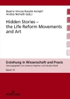 Hidden Stories - The Life Reform Movements and Art (Erziehung in Wissenschaft Und Praxis #13) By Johanna Hopfner (Editor), Claudia Stöckl (Editor), Beatrix Vincze (Editor) Cover Image
