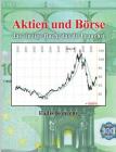 Aktien und Börse: das einzige Buch, das du brauchst By Ladis Konecny Cover Image