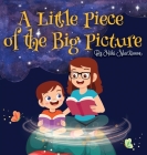 A Little Piece of the Big Picture: Updated Edition By Nicki MacKinnon Cover Image