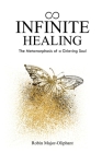 Infinite Healing: The Metamorphosis of a Grieving Soul Cover Image
