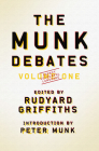 The Munk Debates By Rudyard Griffiths (Editor), Patrick Luciani (Editor), Peter Munk (Introduction by) Cover Image