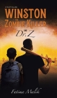 Winston the Zombie Killer: And Dr. Z By Fatima Malik Cover Image