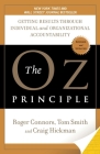 The Oz Principle: Getting Results Through Individual and Organizational Accountability Cover Image