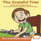 The Grateful Tree: Book of Mac Series (The Book of Mac Series #3) By Dana Isola, Rachael Isola, David M. Arnold (Illustrator), James Kittlekamp Cover Image