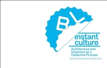 Instant Culture: Architecture and Urbanism as a Collective Process Cover Image
