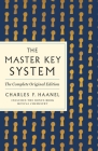 The Master Key System: The Complete Original Edition: Also Includes the Bonus Book Mental Chemistry (GPS Guides to Life) Cover Image