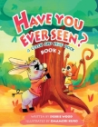 Have You Ever Seen? - Book 2 Cover Image