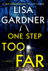 One Step Too Far By Lisa Gardner Cover Image