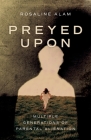 Preyed Upon: Multiple Generations of Parental Alienation By Rosaline Alam Cover Image