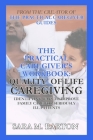 The Practical Caregiver's Workbook: Quality of Life Caregiving By Sara Barton Cover Image