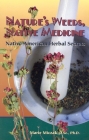 Nature's Weeds, Native Medicine: Native American Herbal Secrets Cover Image