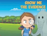 Show Me The Evidence Cover Image