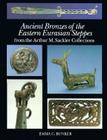 Ancient Bronzes of the Eastern Eurasian Steppes Cover Image