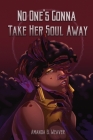 No One's Gonna Take Her Soul Away Cover Image