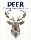 Deer Coloring Books For Adults: An Adults Coloring Books For Deer Lover with Fun, Easy and Beautiful Deer Designs and Flower Pattern Pages, Deer Color By Lighthouse Press Cover Image