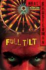 Full Tilt By Neal Shusterman Cover Image